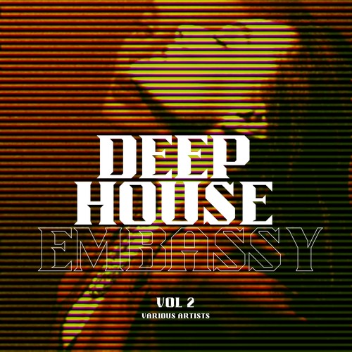 Deep-House Embassy, Vol. 2 (Explicit)