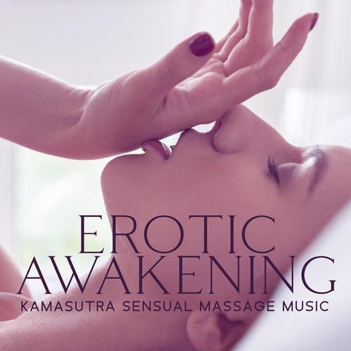 Erotic Awakening: Kamasutra Sensual Massage Music