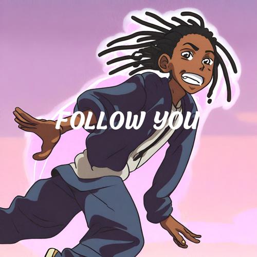 Follow You (feat. Will Kellum)