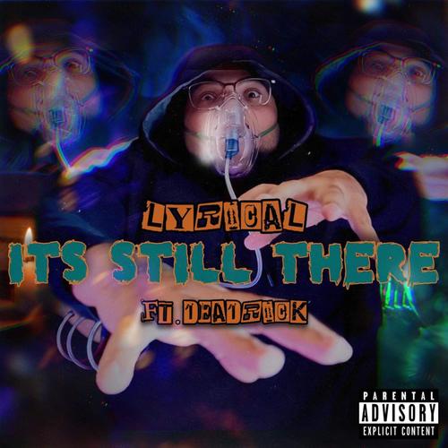 ITS STILL THERE (feat. DEADRICK) [Explicit]