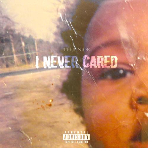 I NEVER CARED (Explicit)