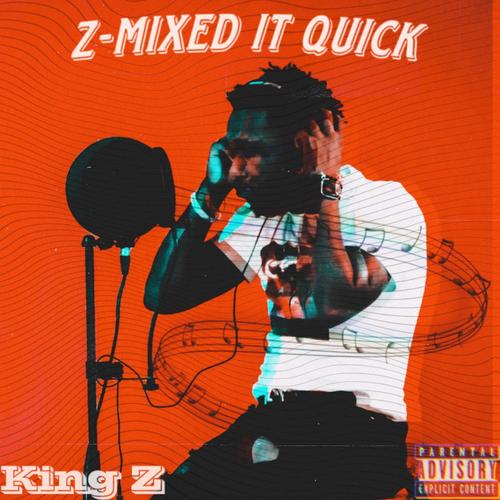 Z-MIXed It Quick (Explicit)