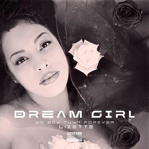 DREAM GIRL (feat. Lizette) [Explicit]