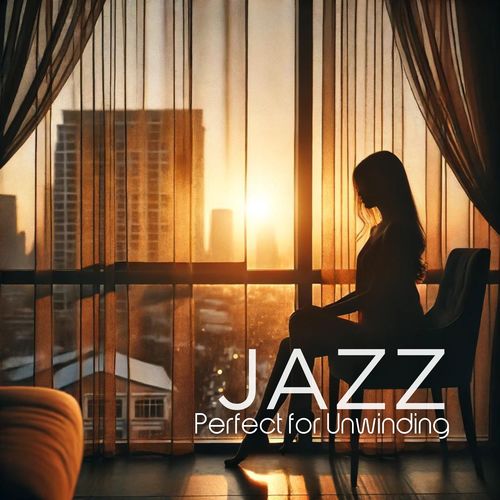 Perfect for Unwinding (Evening Atmospheric Jazz for the Living Room)