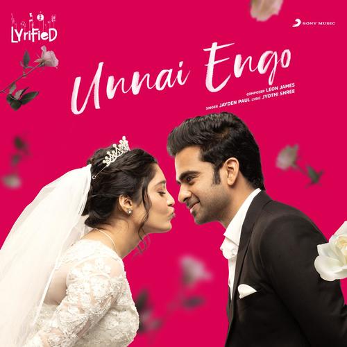 Unnai Engo (Lyrified)