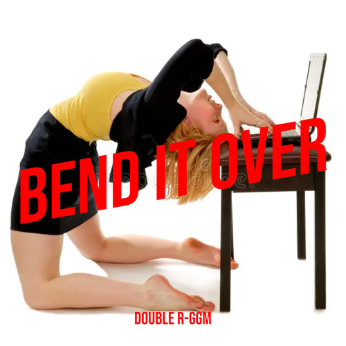 Bend It Over (Explicit)