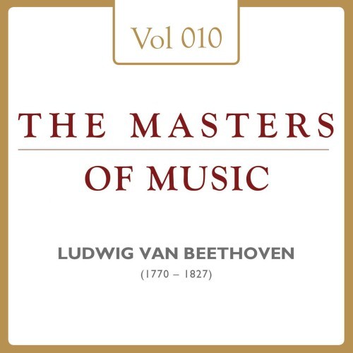 Ludwig Van Beethoven: Masters of Music, Vol. 10