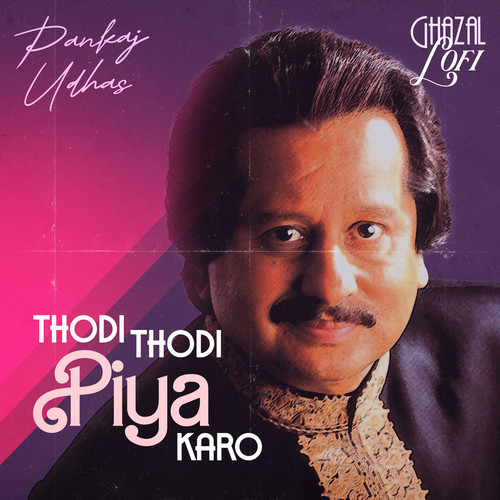 Thodi Thodi Piya Karo (Ghazal Lofi)