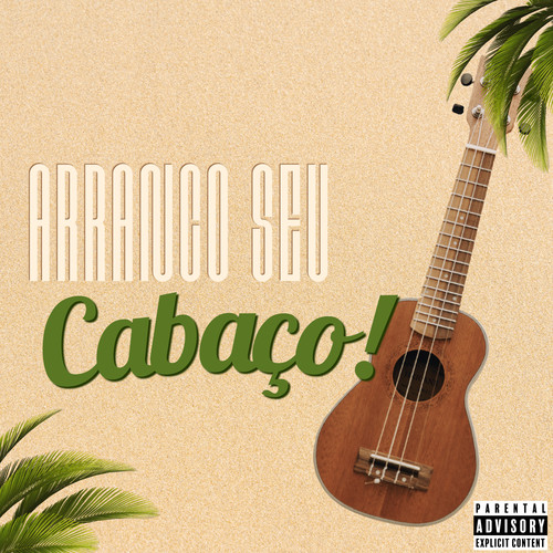 ARRANCO SEU CABAÇO! (Explicit)