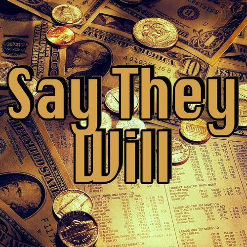 Say They Will (Explicit)