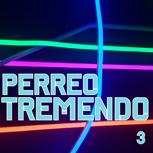 Perreo Tremendo Vol. 3 (Explicit)