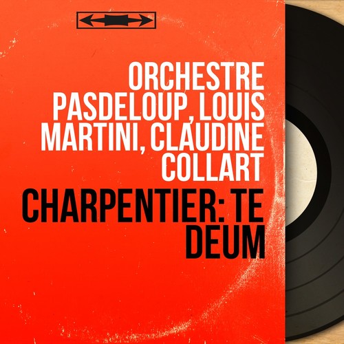 Charpentier: Te Deum