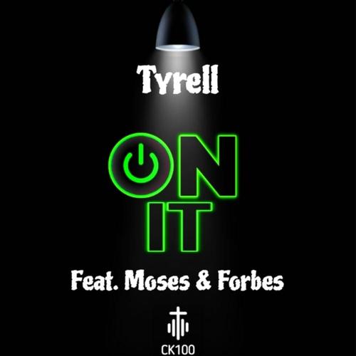 On It (feat. Tyrell, Moses & Forbes)