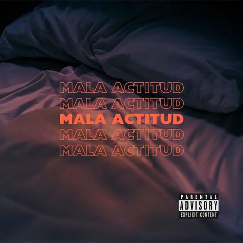 Mala actitud (feat. Lustres)