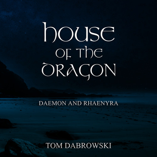 Daemon and Rhaenyra (From 