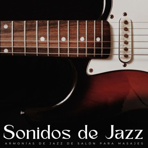 Sonidos De Jazz: Armonías De Jazz De Salón Para Masajes