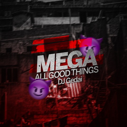 Mega All Good Things (Explicit)