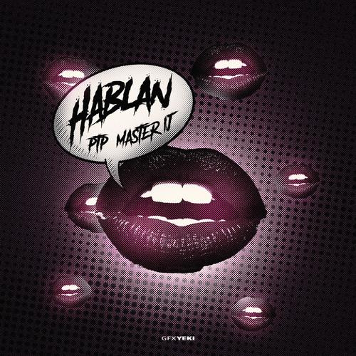 Hablan (feat. Ptp) [Explicit]