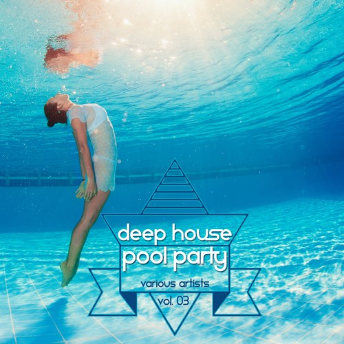 Deep House Pool Party, Vol. 3