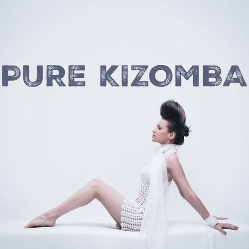 Pure Kizomba (Explicit)