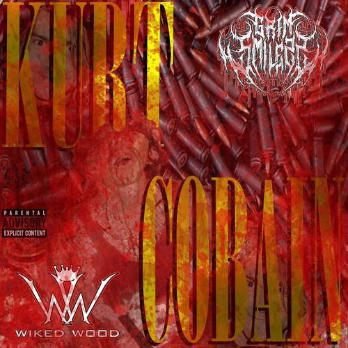 Kurt Cobain (feat. Wiked Wood) [Explicit]