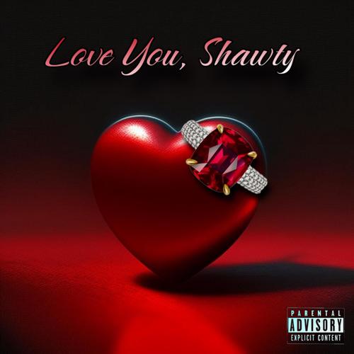 Love You, Shawty (Explicit)