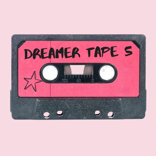 Dreamer Tape 5