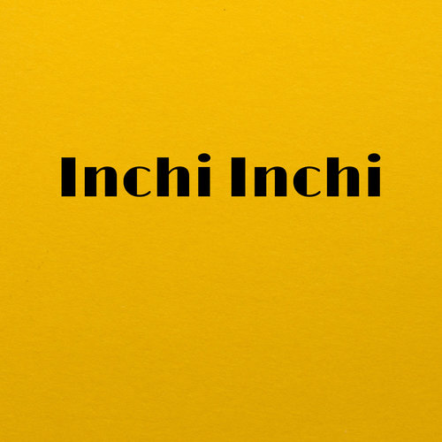 Inchi Inchi