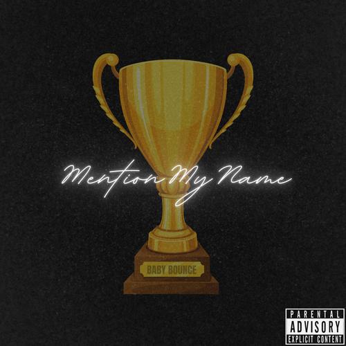 Mention My Name (feat. Xhubbs & Jooncat) [Explicit]