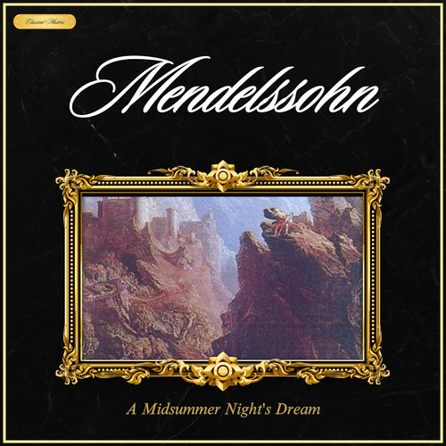 Mendelssohn: A Midsummer Night's Dream