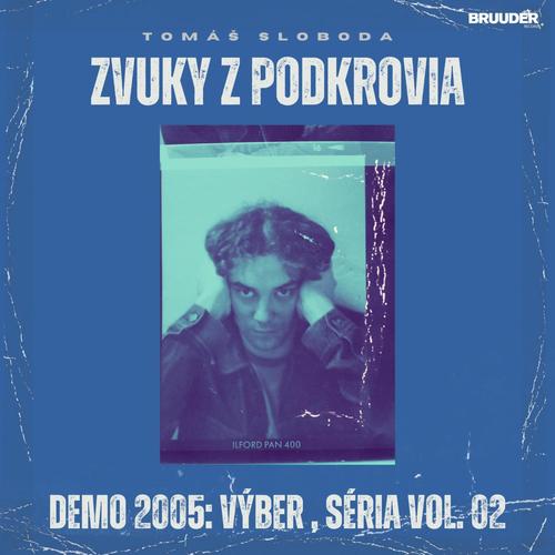Zvuky z Podkrovia - Demo 2005: Výber, Séria Vol.02