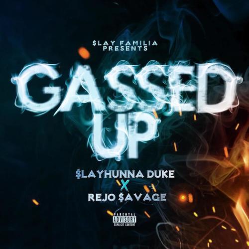 Gassed Up (feat. $lay Hunna Duke) [Explicit]