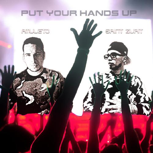 Put Your Hands Up (feat. Saint Zurit)