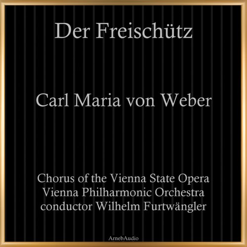 Carl Maria von Weber: Der Freischütz