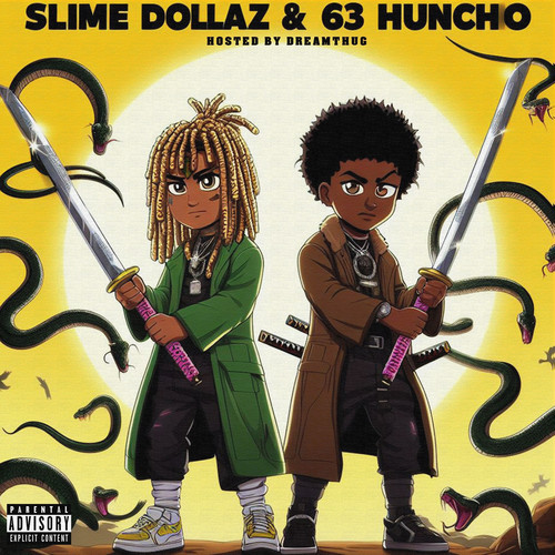 Slime Dollaz & 63Huncho (Explicit)