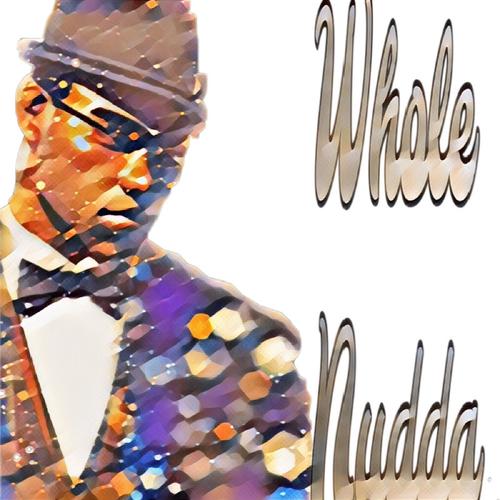 Whole Nudda (Explicit)