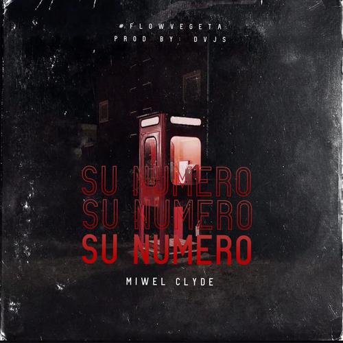 SU NÚMERO (feat. MIWEL CLYDE)