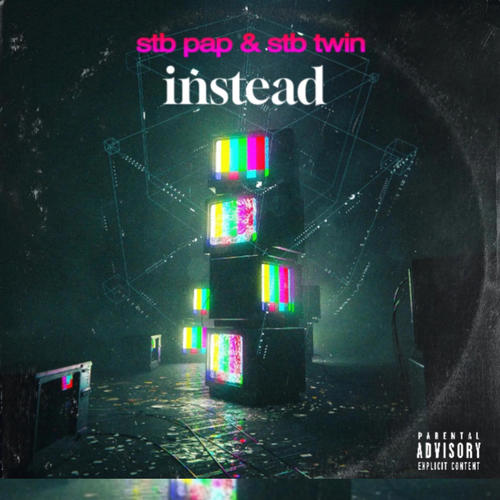 Instead (feat. Stb pap) [Explicit]