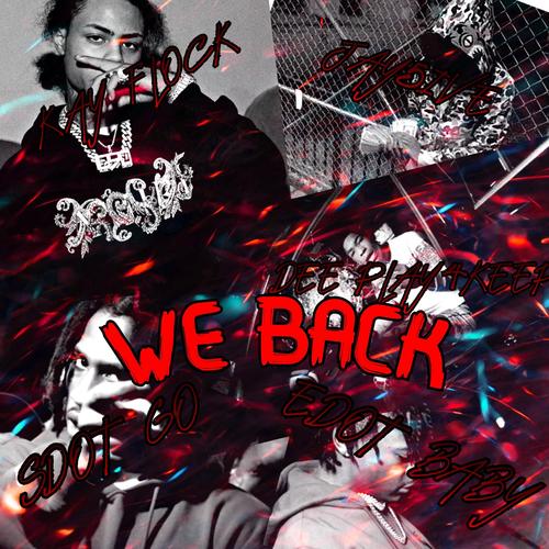 WE BACK (feat. Kay flocka, Sdot, Jayfive, Edot babyy & Dee play4keepss) [Explicit]