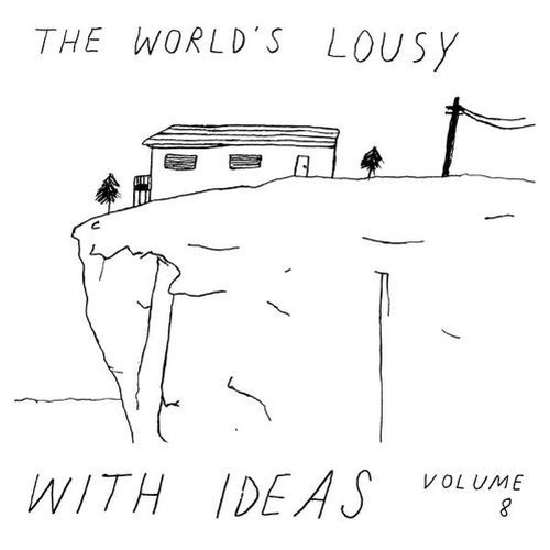 The World's Lousy With Ideas Volume 8