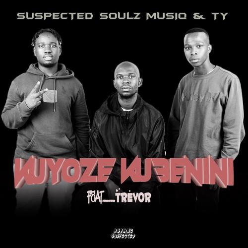 Kuyoze Kubenini (feat. Ty & Trevor)