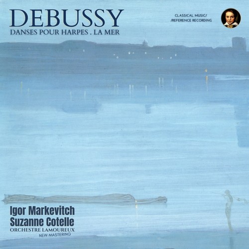 Debussy: Danses pour Harpe, La Mer by Igor Markevitch (Remastered 2023, Paris 1958)