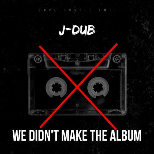 We Didn't Make The Album (Explicit)
