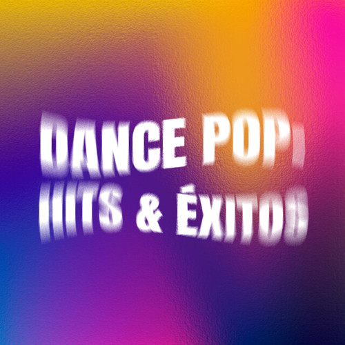 Dance Pop: Hits & Éxitos