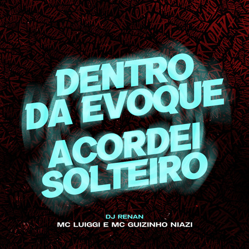 Dentro da Evoque / Acordei Solteiro (Explicit)