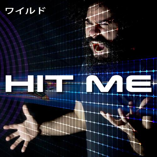 Hit Me (feat. ワイルド)