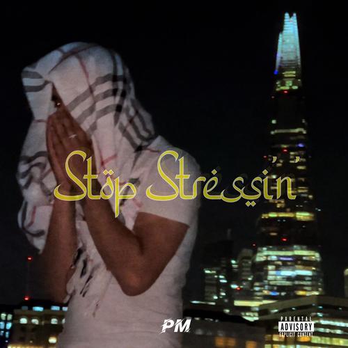 Stop Stressin (Explicit)