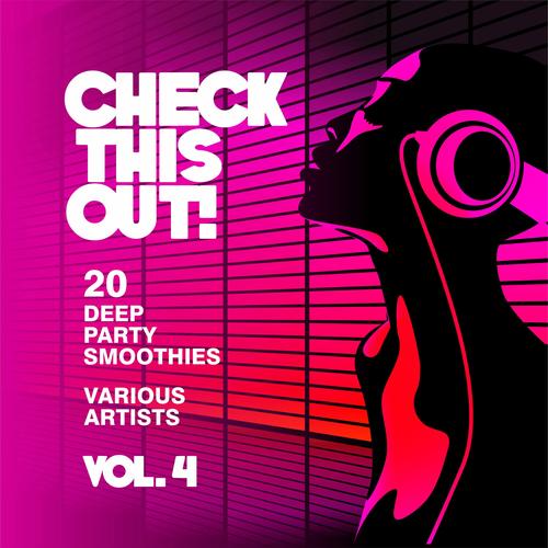 Check This Out! (20 Deep Party Smoothies), Vol. 4