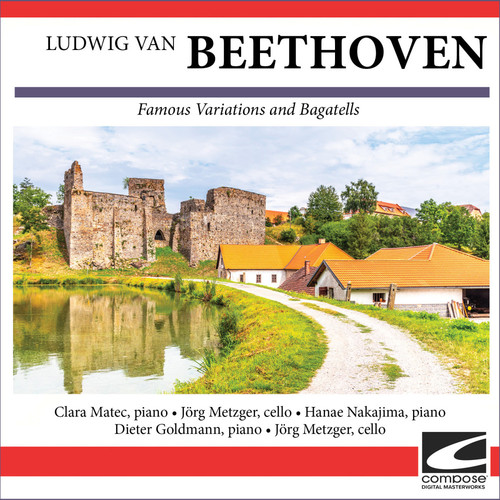 Ludwig van Beethoven - Famous Variations and Bagatells