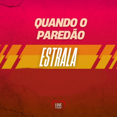 Quando o Paredão Estrala (Explicit)